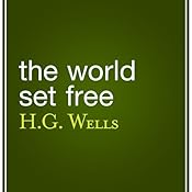 The World Set Free | [H. G. Wells]