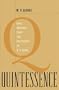 Quintessence: Basic Readings from the Philosophy of W. V. Quine