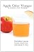 Apple Cider VInegar: A Modern Folk Remedy
