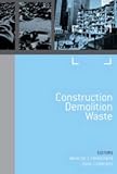 Sustainable Waste Management and Recycling: Construction Demolition Waste v. 2: Challenges and Opportunities: Proceedings of the International Conference ... 2004: Construction Demolition Waste v. 2