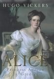 Alice: Princess Andrew of Greece