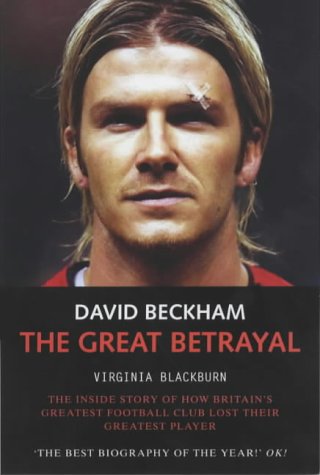 David Beckham: The Great Betrayal