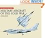 Military Aircraft of the Cold War (The Aviation Factfile)