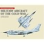 Military Aircraft of the Cold War (Aviation Factfile)