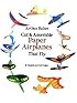 Cut & Assemble Paper Airplanes That Fly (Models & Toys)