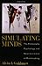 Simulating Minds: The Philosophy, Psychology, and Neuroscience of Mindreading (Philosophy of Mind Series)