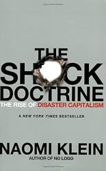 The Shock Doctrine: The Rise of Disaster Capitalism