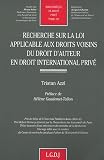 Revue LGDJ  / Recherche sur la loi applicable aux droits voisins du droit d'auteur en droit international privé