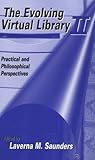 The Evolving Virtual Library II : Practical And Philosophical Perspectives