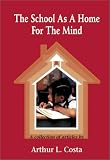 The School as a Home for the Mind: A Collection of Articles
