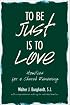 To Be Just Is to Love: Homilies for a Church Renewing