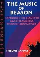 The Music of Reason: Experience the Beauty of Mathematics Through Quotations