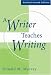 A Writer Teaches Writing Revised