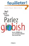 Parlez Globish ! : Don't speak English ...