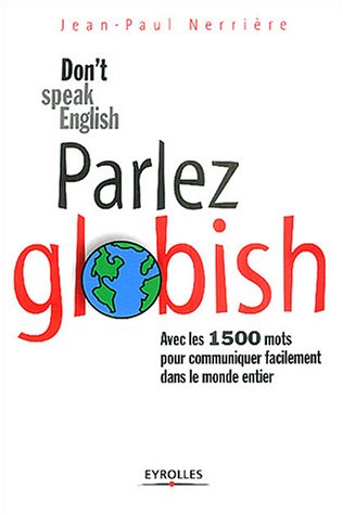 Parlez Globish ! : Don't speak English ... en ligne Parlez Globish ! : Don't speak English ... en ligne
