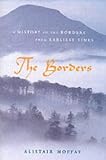 The Borders: A History of the Borders from Earliest Times