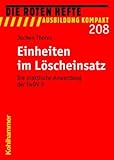 Einheiten im L&ouml;scheinsatz - Die praktische Anwendung der FwDV 3 - Jochen Thorns