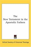 The New Testament in the Apostolic Fathers