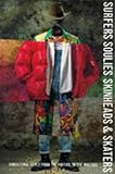 Surfers, Soulies, Skinheads and Skaters: Subcultural Style from the Forties to the Nineties