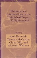 Philosophical Interventions in the Unfinished Project of Enlightenment (Studies in Contemporary German Social Thought)