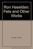 Ron Haselden fête : and other works