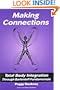 Making Connections: Total Body Integration Through Bartenieff Fundamentals