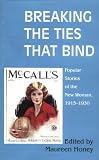 Breaking the Ties That Bind: Popular Stories of the New Woman, 1915-1930