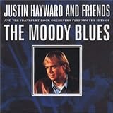 Justin Hayward And Friends Sing The Moody Blues Classic Hits