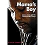 Mama's Boy: Lennox Lewis and the Heavyweight Crown