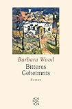 Bitteres Geheimnis - Gro&szlig;druck. - Barbara Wood