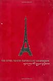 The Eiffel Tower Restaurant Cookbook: Capturing the Magic of Paris