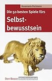 Die 50 besten Spiele fürs Selbstbewusstsein