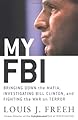 My FBI: Bringing Down the Mafia, Investigating Bill Clinton, and Fighting the War on Terror