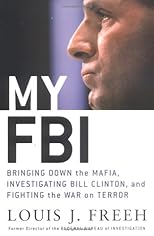 My FBI: Bringing Down the Mafia, Investigating Bill Clinton, and Fighting the War on Terror
