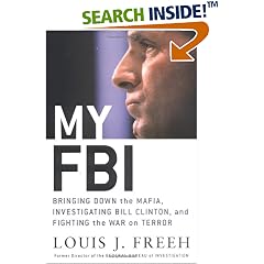 My FBI: Bringing Down the Mafia, Investigating Bill Clinton, and Fighting the War on Terror