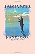 Dream Analysis Handbook: The evolutionary  guide to understanding dreams