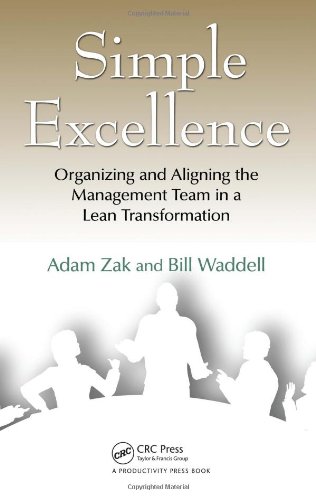 Simple Excellence: Organizing and Aligning the Management Team in a Lean Transformation