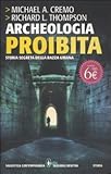 Archeologia proibita. Storia segreta della razza umana