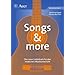 Songs & more - Band 1. Das neue Liederbuch f�r den modernen Musikunterricht: Songs and more