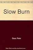 Slow burn