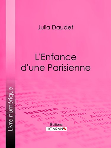 L'enfance d'une Parisienne (French Edition)