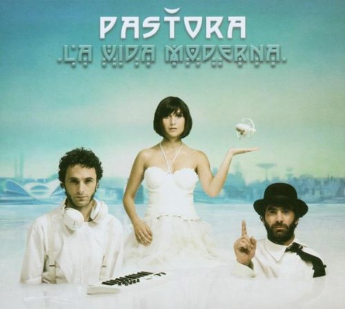 Pastora - La vida moderna - Zortam Music