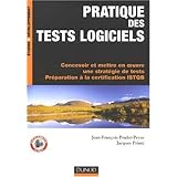 Pratique des tests logiciels : Concevoir et mettre en oeuvre une strat�gie de tests Pr�paration � la certification ISTQBpar Jean-Fran�ois Pradat...