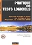 Pratique des tests logiciels : Concevoir et mettre en oeuvre une strat�gie de tests Pr�paration � la certification ISTQB