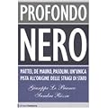 Profondo nero. Mattei, De Mauro, Pasolini. Che cosa sapevano? Perch� dovevano morire? (Principioattivo)
