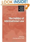 The Politics of International Law (Cambridge Studies in International Relations)