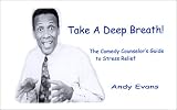 Take a Deep Breath! : The Comedy Counselor's Guide to Stress Relief