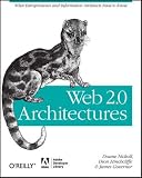 Web 2.0 Architectures: What Entrepreneurs and Information Architects Need to Know