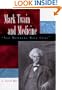 Mark Twain and Medicine: "Any Mummery Will Cure"