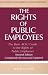The Rights of Public Employees, Second Edition: The Basic ACLU Guide to the Rights of Public Employees (ACLU Handbook)